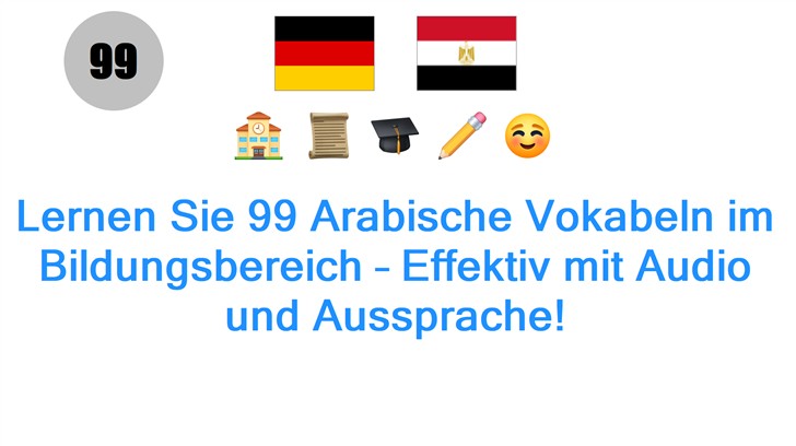 Lernen Sie 99 Arabische Vokabeln im Bildungsbereich – Effektiv mit Audio und Aussprache!